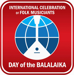 DAY of the BALALAIKA. International Celebration of Folk Musicians